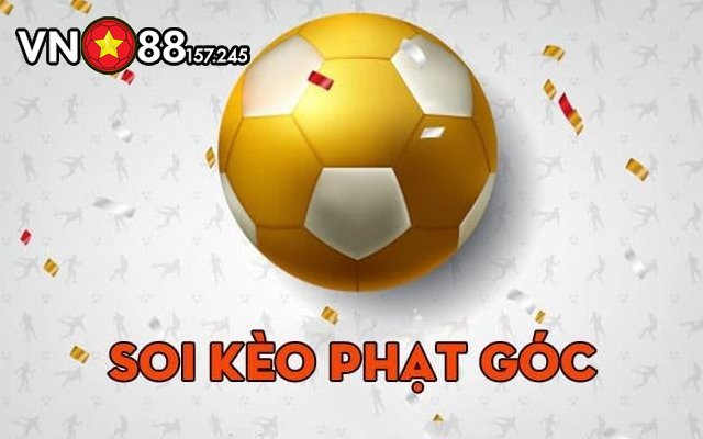 Kèo Phạt Góc Là Gì? Hướng Dẫn Chi Tiết Cách Chơi Kèo Tại VN88 6 Một số loại kèo hiện nay